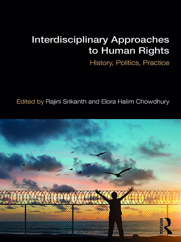 Interdisciplinary Approaches to Human Rights by Elora Halim Chowdhury, Rajini Srikanth