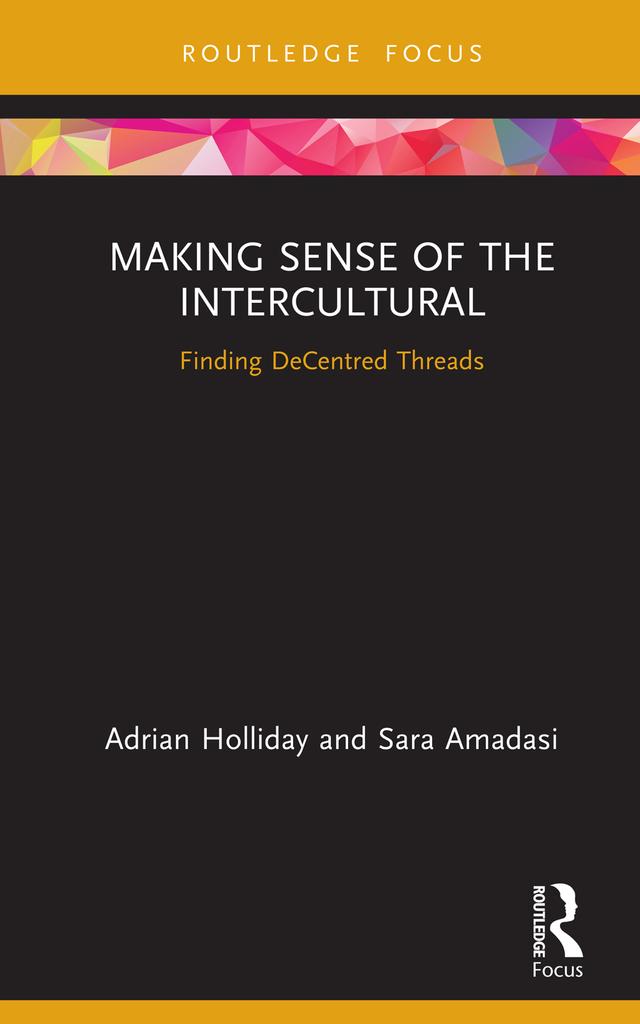 Making Sense of the Intercultural by Adrian Holliday, Sara Amadasi