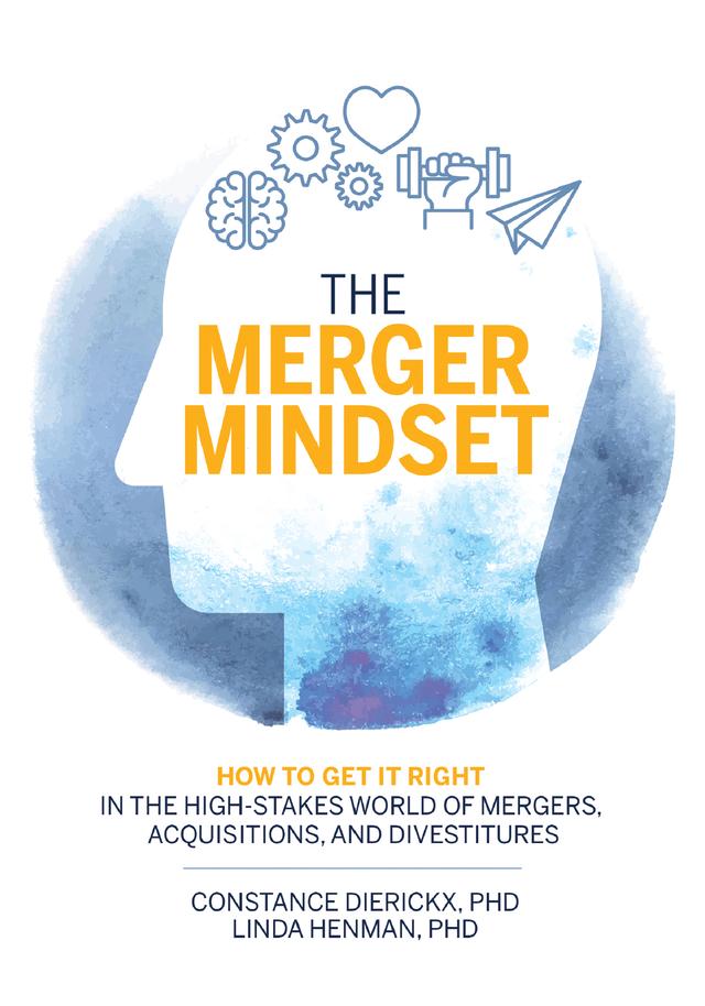 The Merger Mindset by Constance Dierickx, Linda Henman