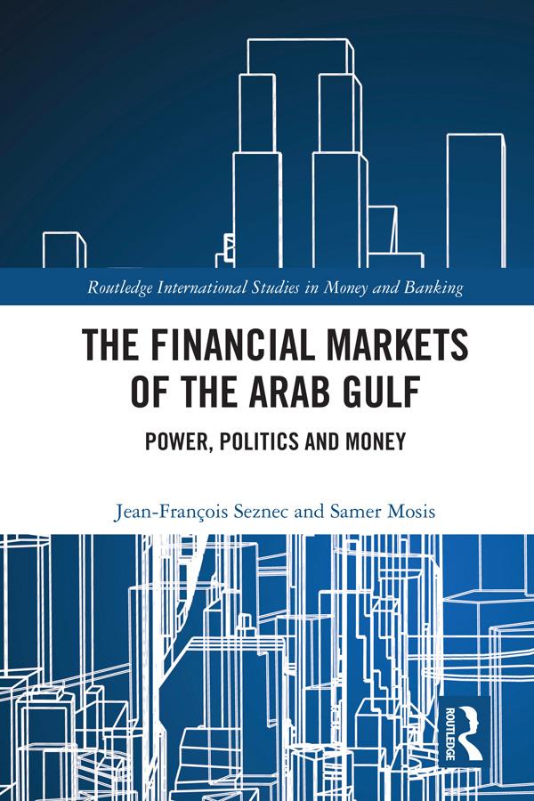 The Financial Markets of the Arab Gulf by Jean Francois Seznec, Samer Mosis