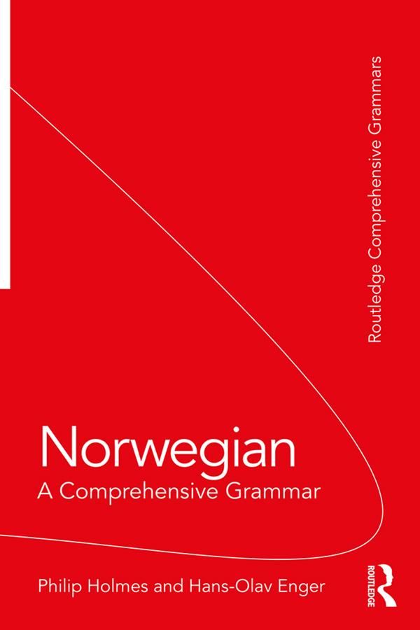 Norwegian: A Comprehensive Grammar by Hans-Olav Enger, Philip Holmes