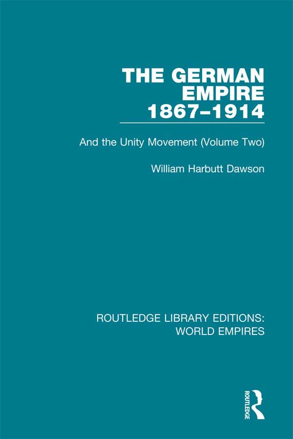 The German Empire 1867-1914 by William Harbutt Dawson