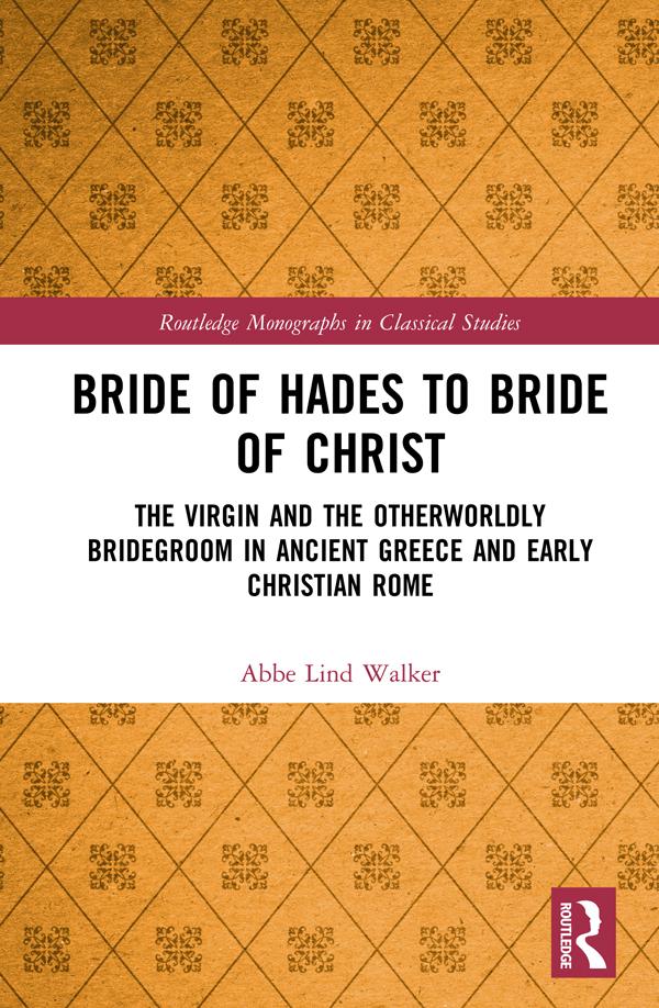 Bride of Hades to Bride of Christ by Abbe Lind Walker
