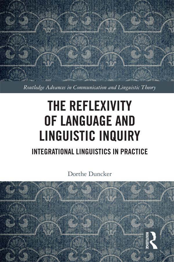 The Reflexivity of Language and Linguistic Inquiry by Dorthe Duncker