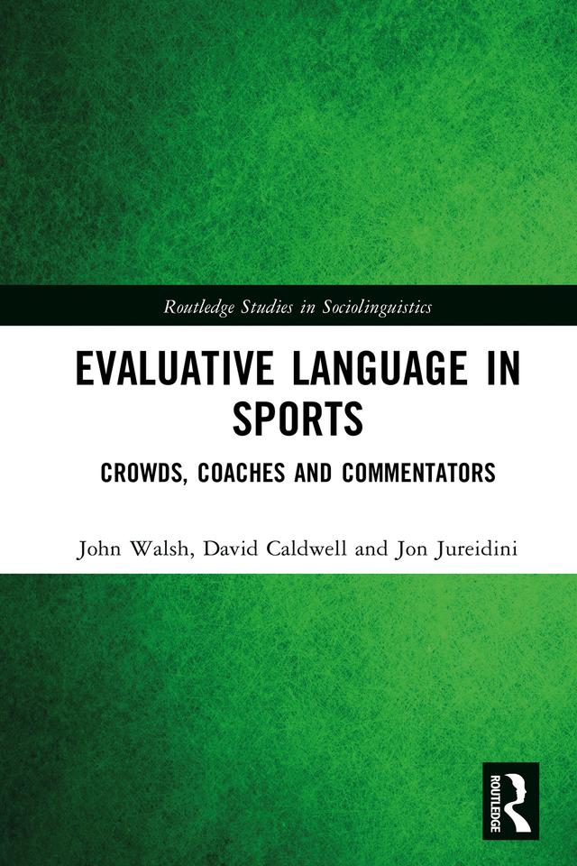 Evaluative Language in Sports by David Caldwell, John Walsh, Jon Jureidini