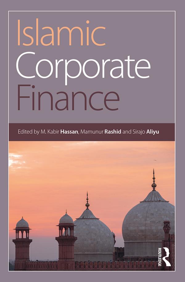 Islamic Corporate Finance by Mamunur Rashid, M. Kabir Hassan, Sirajo Aliyu