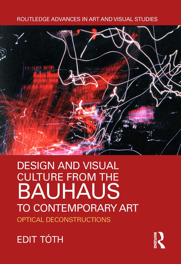 Design and Visual Culture from the Bauhaus to Contemporary Art by Edit Tóth