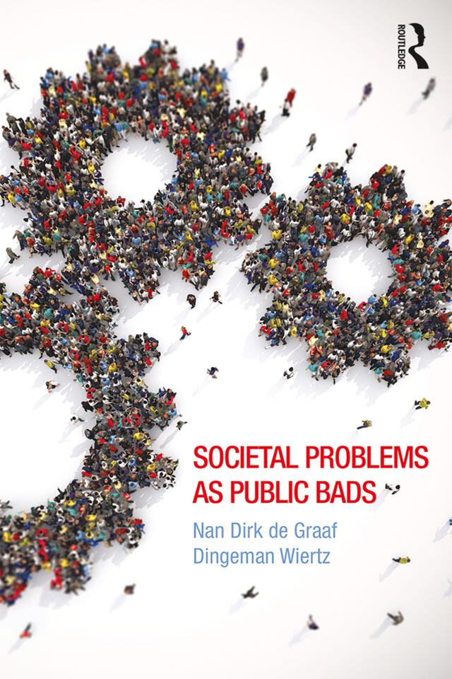 Societal Problems as Public Bads by Dingeman Wiertz, Nan de Graaf