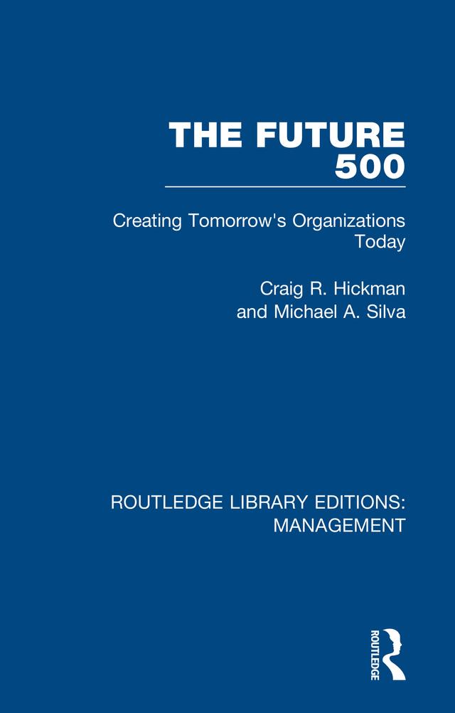 The Future 500 by Craig R. Hickman, Michael A. Silva