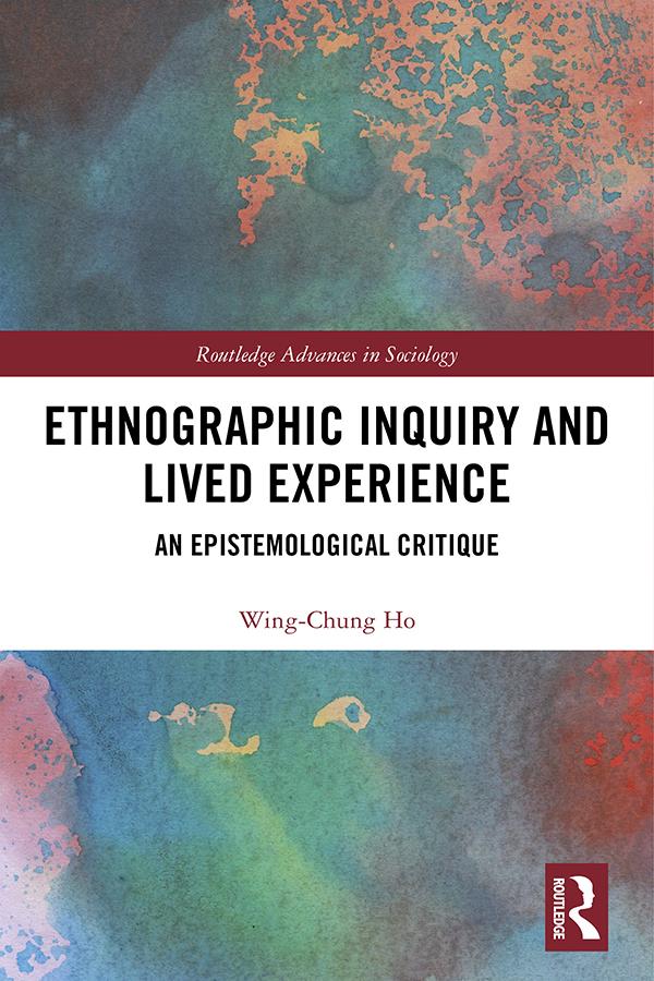 Ethnographic Inquiry and Lived Experience by Wing-Chung Ho