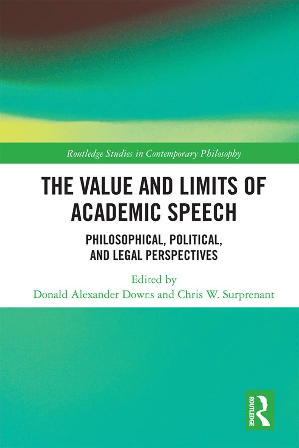 The Value and Limits of Academic Speech by Chris W. Surprenant, Donald Alexander Downs