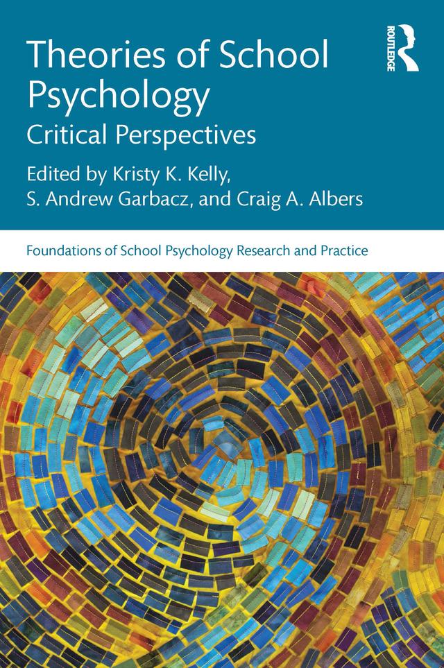 Theories of School Psychology by Craig A. Albers, Kristy K. Kelly, S. Andrew Garbacz