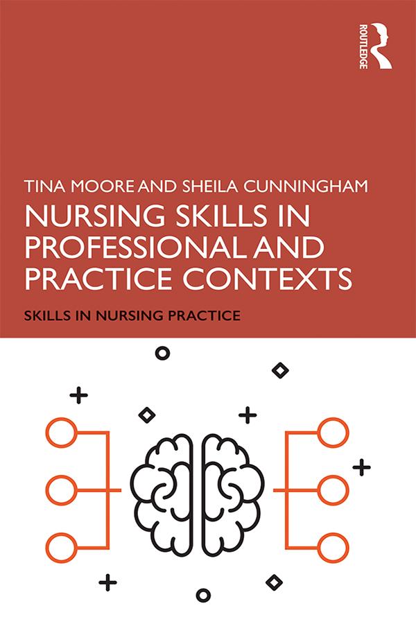 Nursing Skills in Professional and Practice Contexts by Sheila Cunningham, Tina Moore