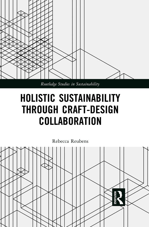 Holistic Sustainability Through Craft-Design Collaboration by Rebecca Reubens