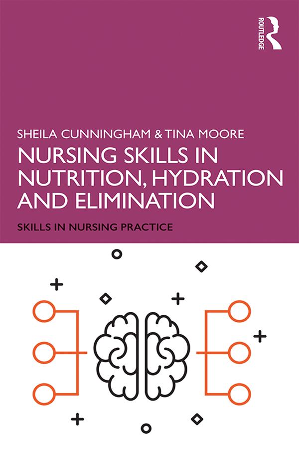 Nursing Skills in Nutrition, Hydration and Elimination by Sheila Cunningham, Tina Moore