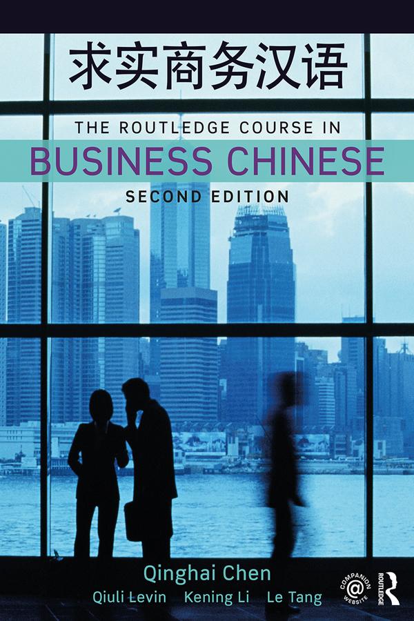 The Routledge Course in Business Chinese by Kening Li, Le Tang, Qinghai Chen, Qiuli Levin