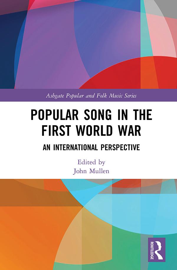 Popular Song in the First World War by John Mullen