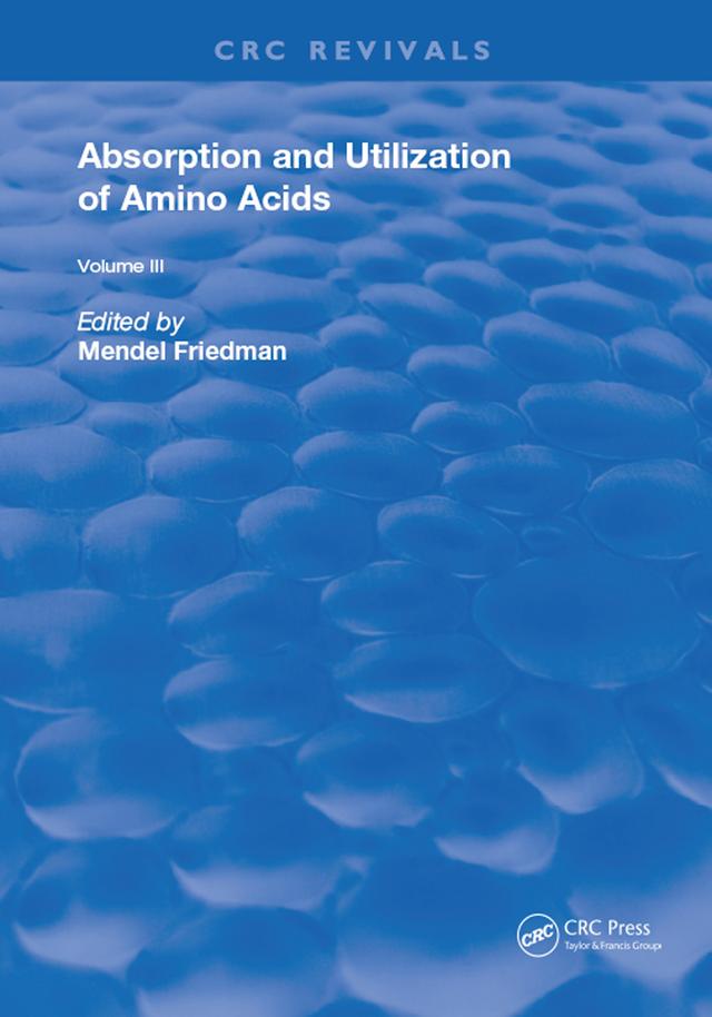 Absorption and Utilization of Amino Acids by Mendel Friedman