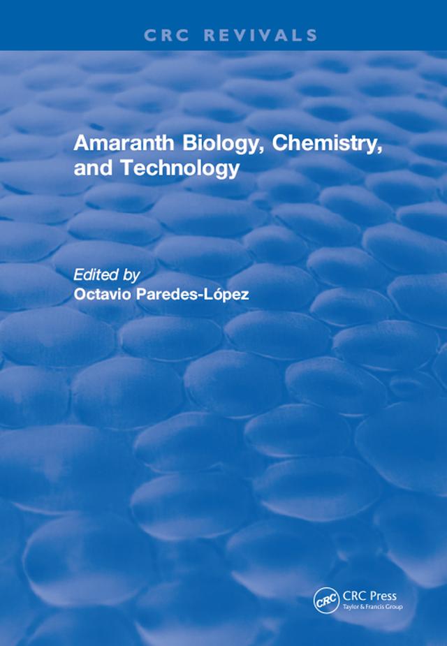 Amaranth Biology, Chemistry, and Technology by Octavio Paredes-Lopez