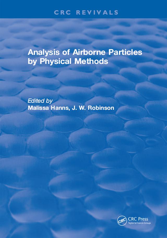 Analysis of Airborne Particles by Physical Methods by Hanns Malissa, J.W. Robinson