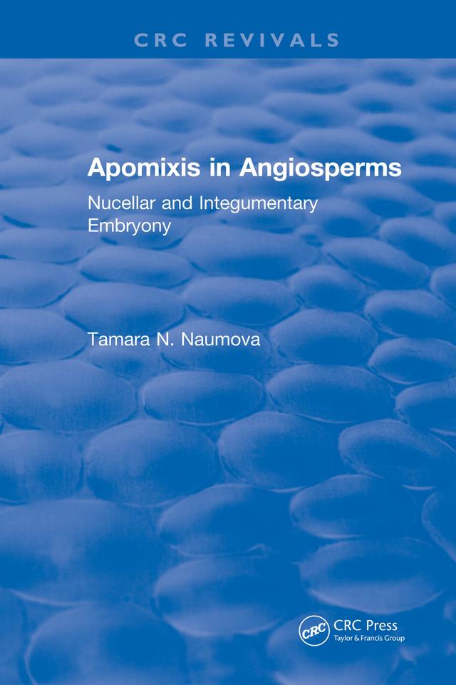 Apomixis in Angiosperms by Tamara N. Naumova