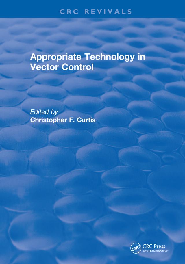 Appropriate Technology in Vector Control by Christopher F. Curtis