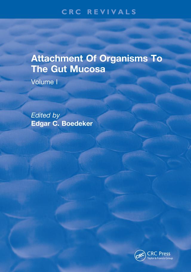 Attachment Of Organisms To The Gut Mucosa by Edgar C. Boedeker