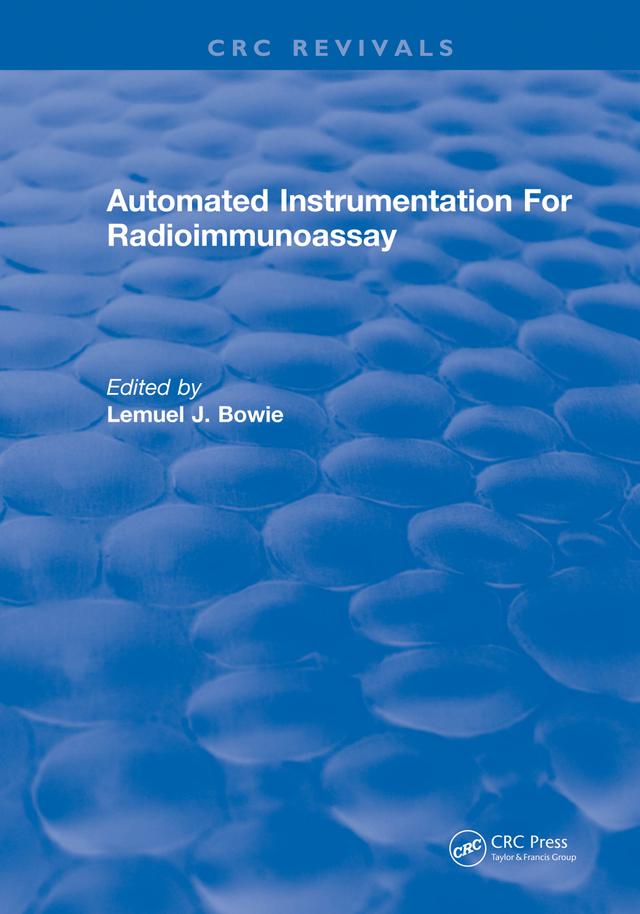 Automated Instrumentation For Radioimmunoassay by Lemuel J. Bowie