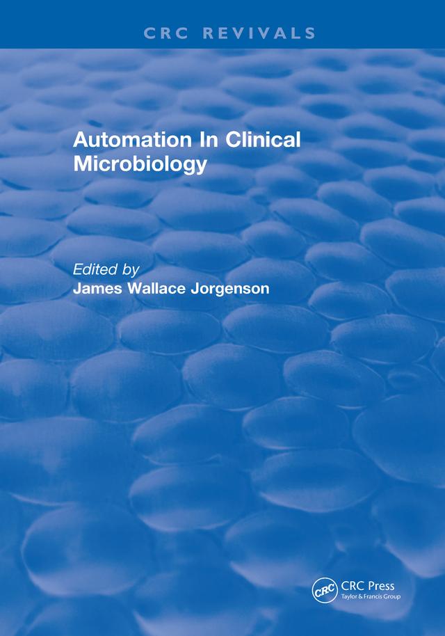 Automation In Clinical Microbiology by James Wallace Jorgenson