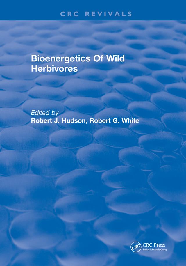 Bioenergetics Of Wild Herbivores by Robert J. Hudson