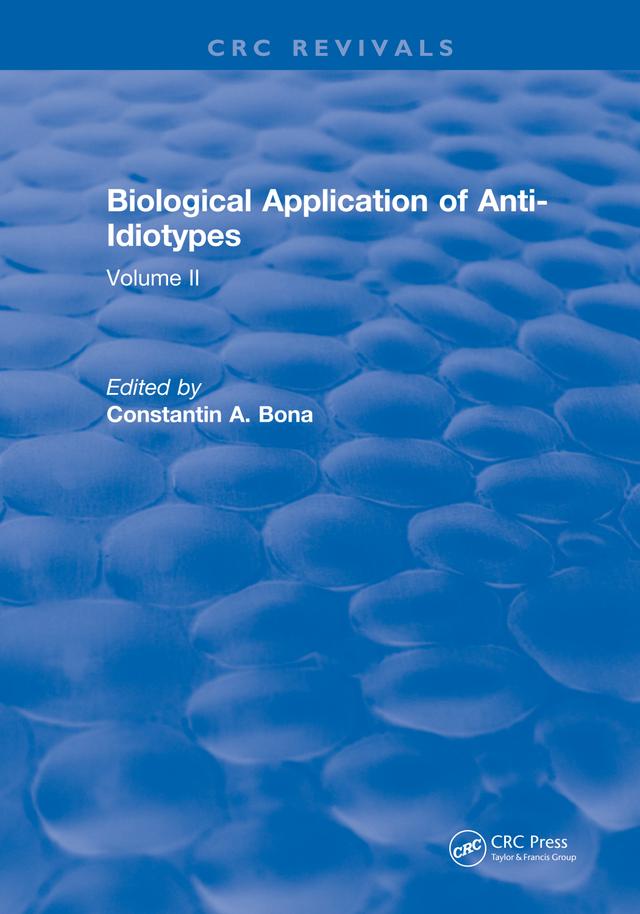 Biological Application of Anti-Idiotypes by Constantin A. Bona