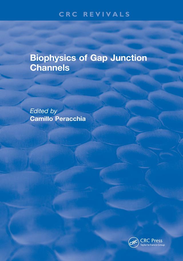 Biophysics of Gap Junction Channels by M.D. Peracchia
