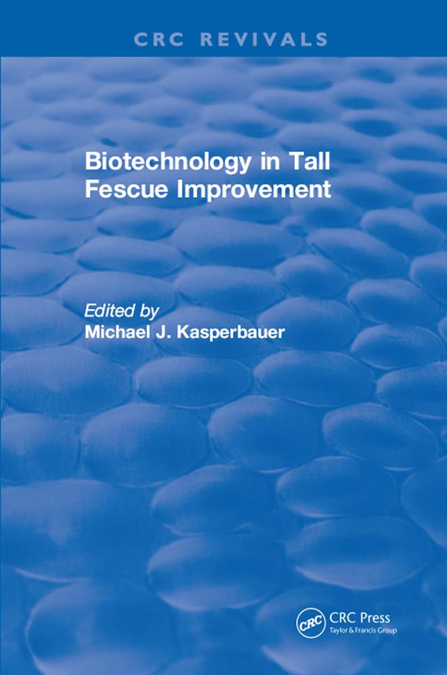 Biotechnology in Tall Fescue Improvement by Michael J. Kasperbauer