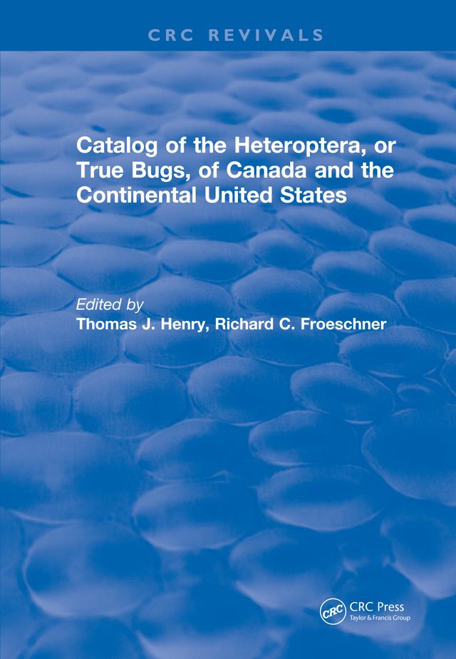 Catalog of the Heteroptera or True Bugs, of Canada and the Continental United States by Thomas J. Henry