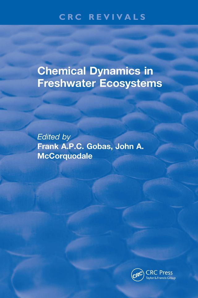 Chemical Dynamics in Freshwater Ecosystems by Frank A.P.C. Gobas
