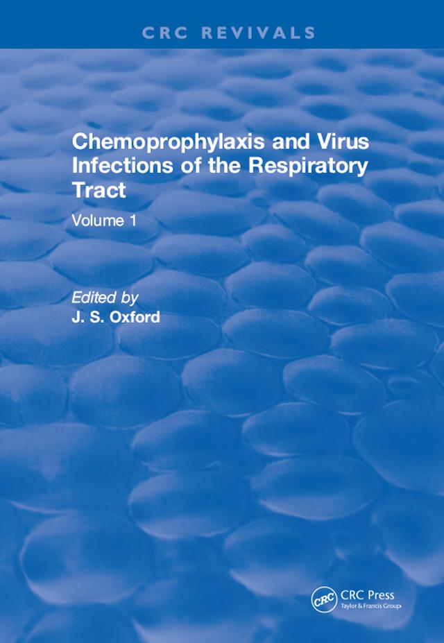 Chemoprophylaxis and Virus Infections of the Respiratory Tract by J.S. Oxford