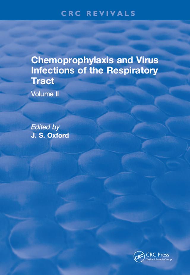 Chemoprophylaxis and Virus Infections of the Respiratory Tract by J.S. Oxford