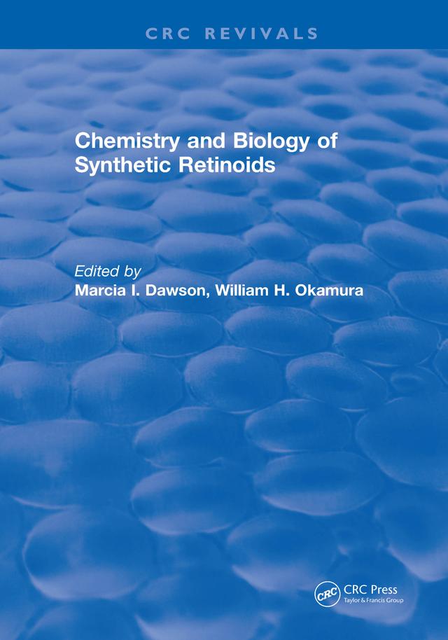 Chemistry and Biology of Synthetic Retinoids by Marcia I. Dawson