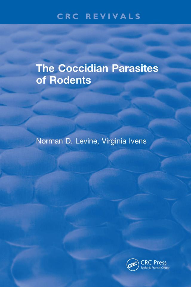 The Coccidian Parasites of Rodents by Norman D. Levine