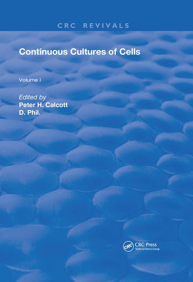 Continuous Cultures Of Cells by Pete H. Calcott