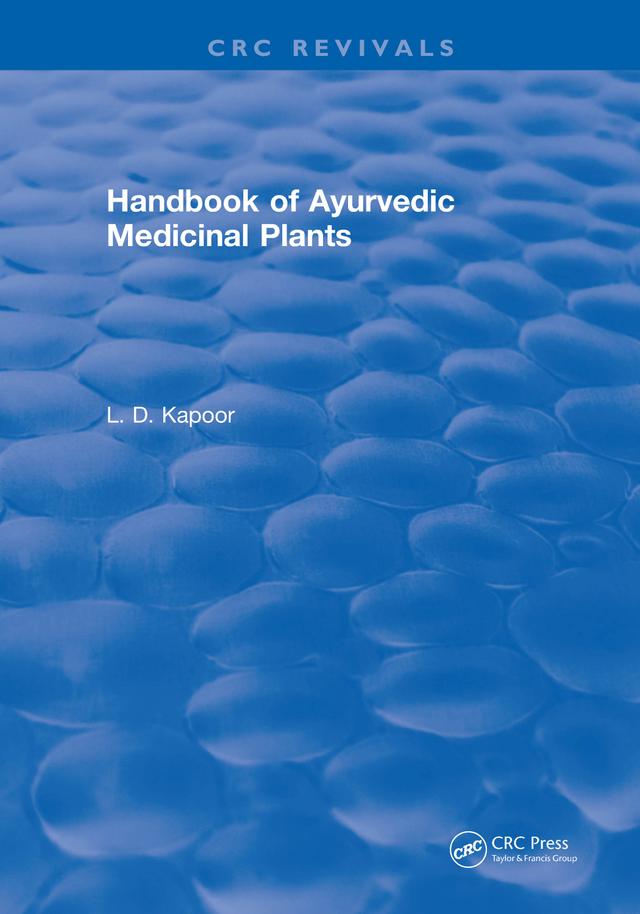 CRC Handbook of Ayurvedic Medicinal Plants by L. D Kapoor