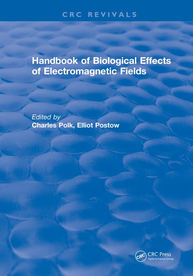 CRC Handbook of Biological Effects of Electromagnetic Fields by Charles Polk