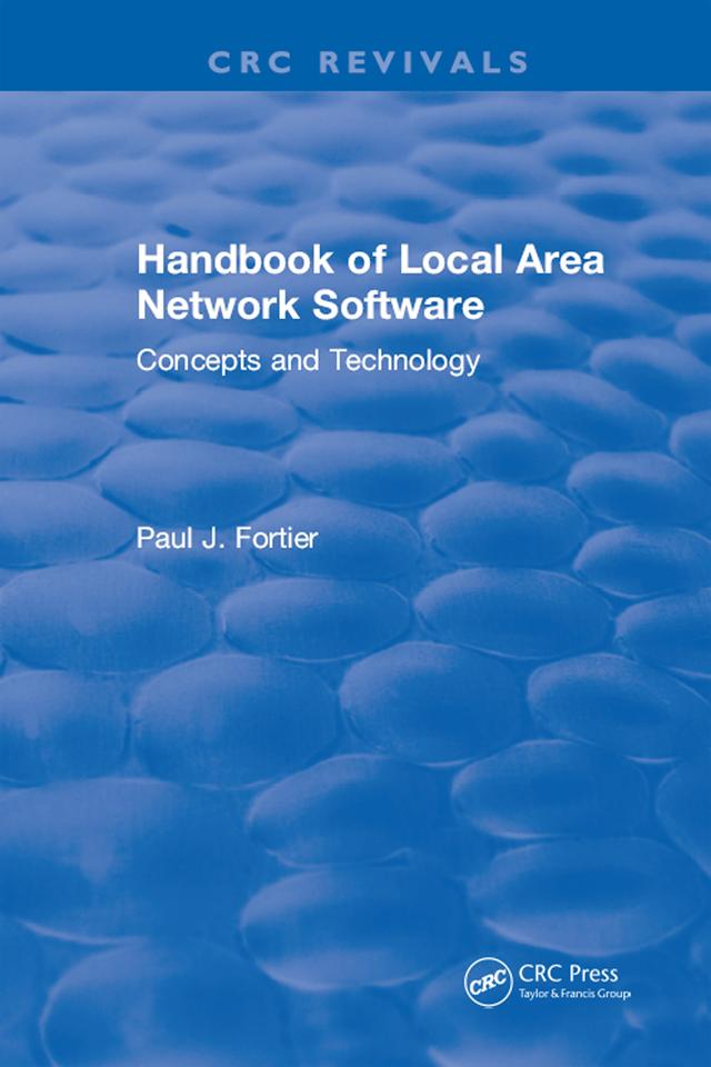 CRC Handbook of Local Area Network Software by Paul L. Fortier