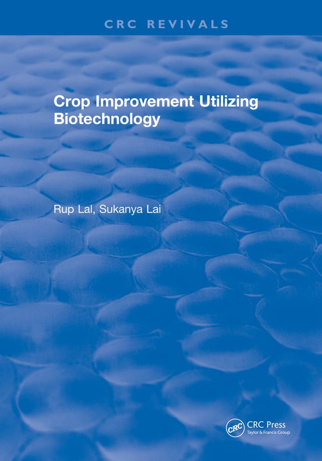 Crop Improvement Utilizing Biotechnology by Rup Lal