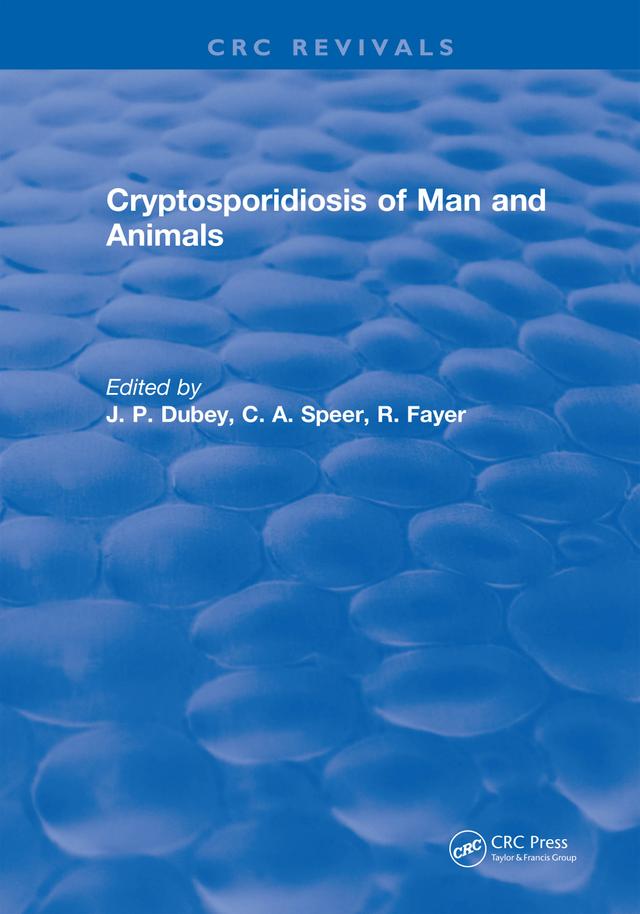 Cryptosporidiosis of Man and Animals by J. P. Dubey