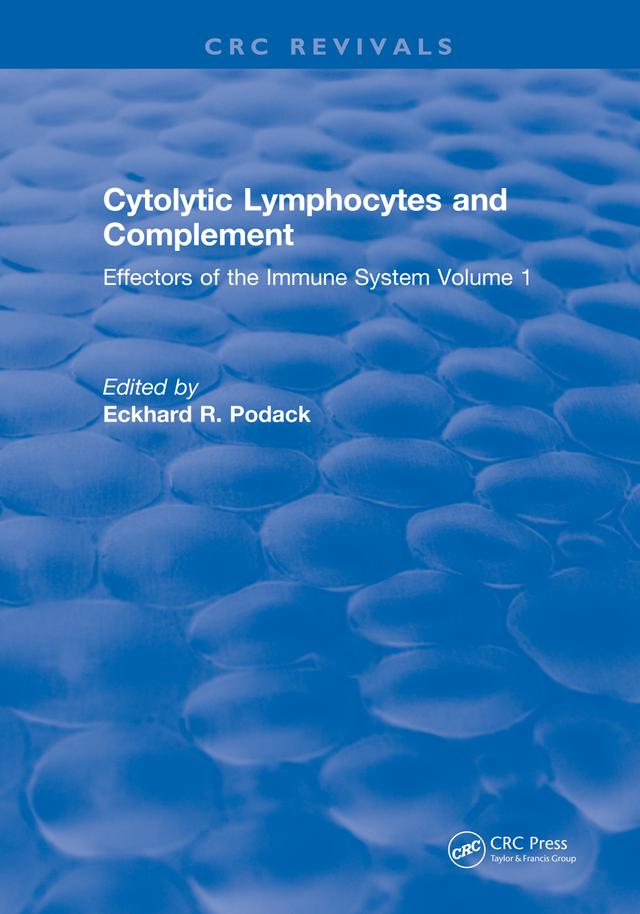 Cytolytic Lymphocytes and Complement Effectors of the Immune System by Eckhard R. Podack