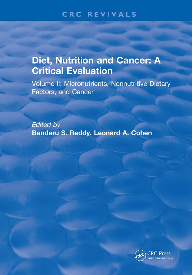 Diet, Nutrition and Cancer: A Critical Evaluation by Bandaru S. Reddy