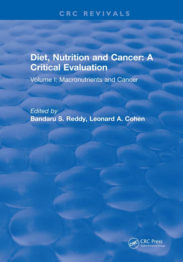Diet, Nutrition and Cancer: A Critical Evaluation by Bandaru S. Reddy