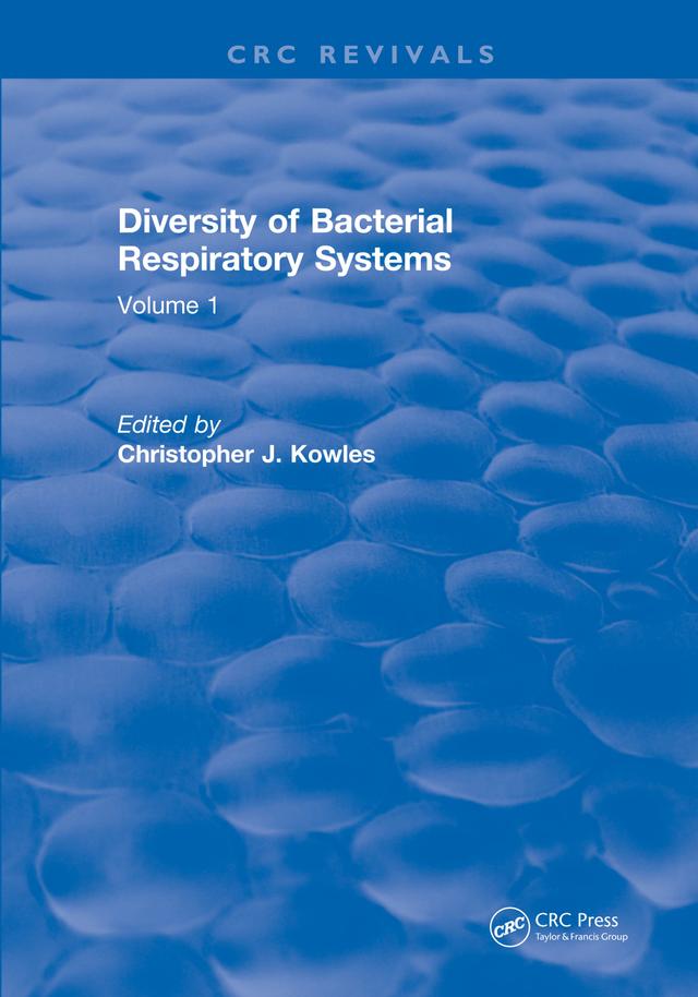 Diversity of Bacterial Respiratory Systems by Christopher J. Kowles
