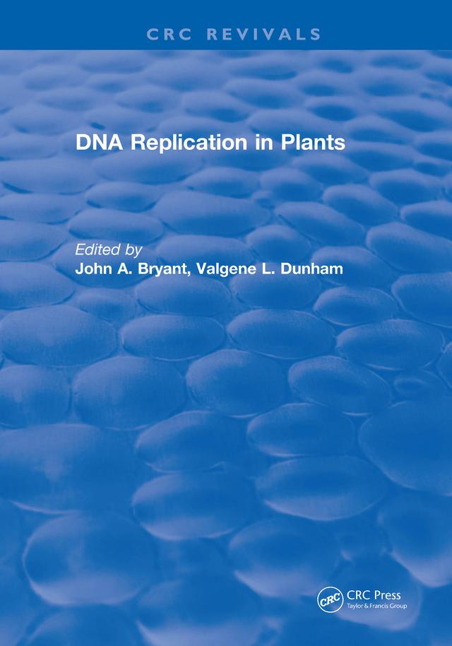 Dna Replication In Plants by John A. Bryant